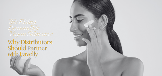 The Rising Demand for Vegan Skincare: Why Distributors Should Partner with Favelly